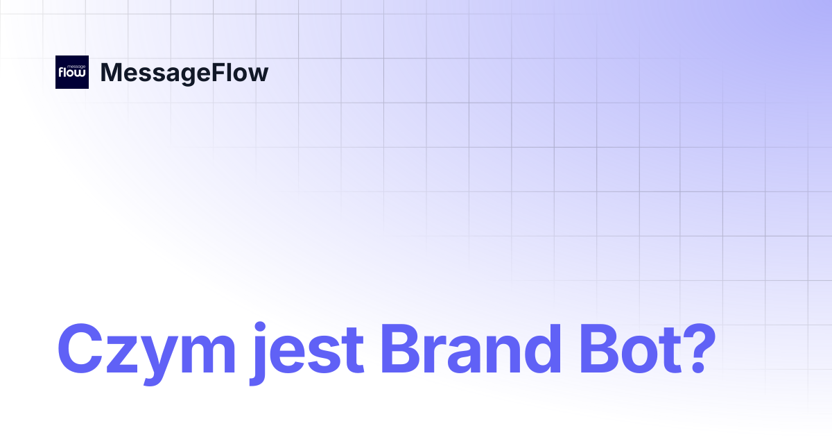 Czym jest Brand Bot? | MessageFlow