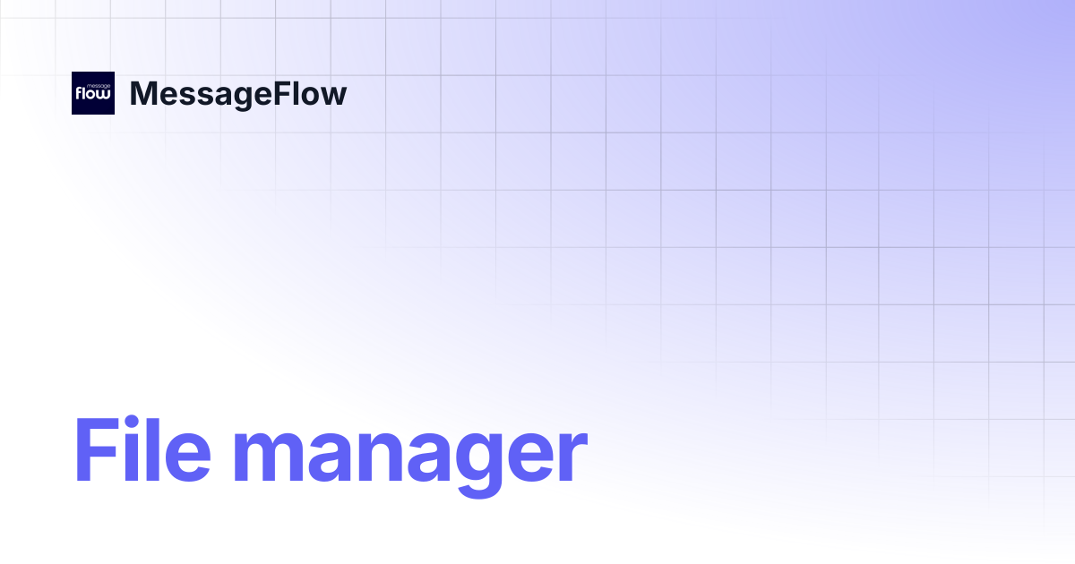 File manager | MessageFlow