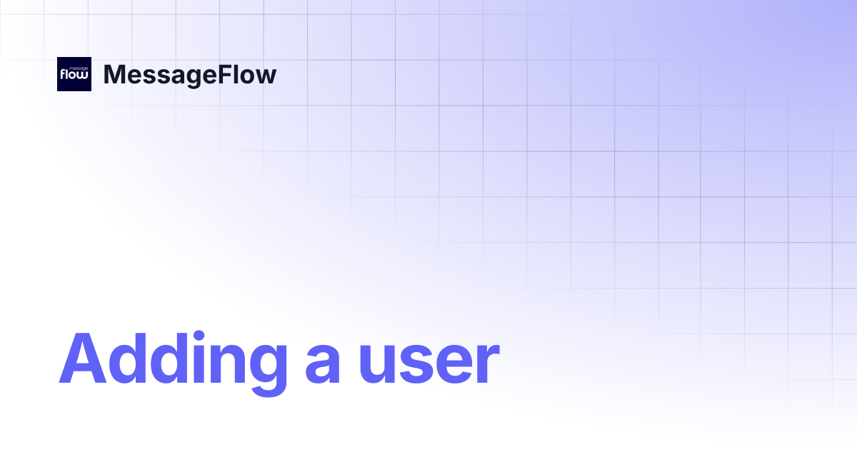 Adding a user | MessageFlow
