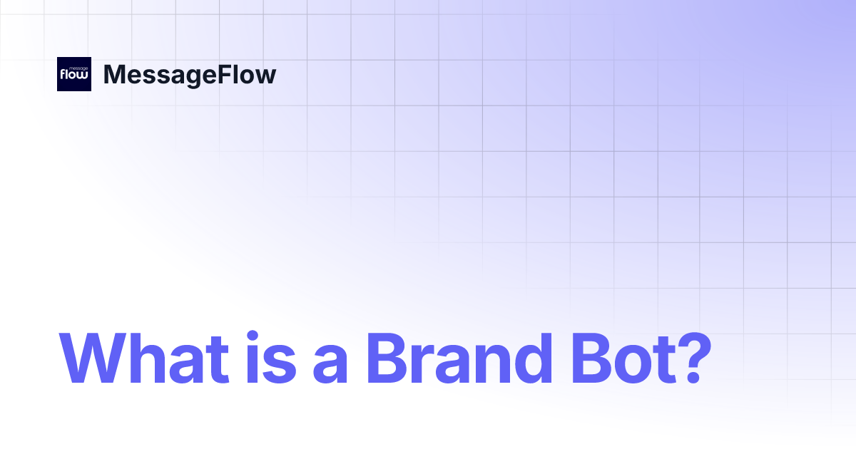 What is a Brand Bot? | MessageFlow
